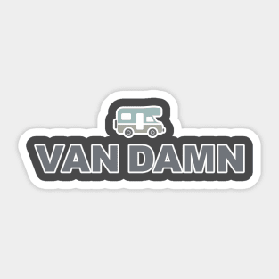 Van Damn Life Nomad Traveler Camping Camper Trip Sticker